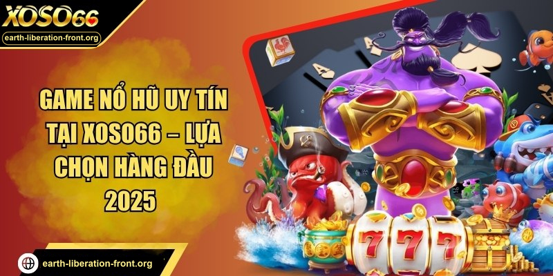 Game nổ hũ uy tín tại xoso66 – Lựa chọn hàng đầu 2025