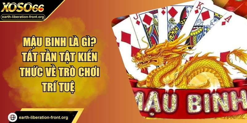 Mậu Binh Là Gì? Tất Tần Tật Kiến Thức Về Trò Chơi Trí Tuệ 