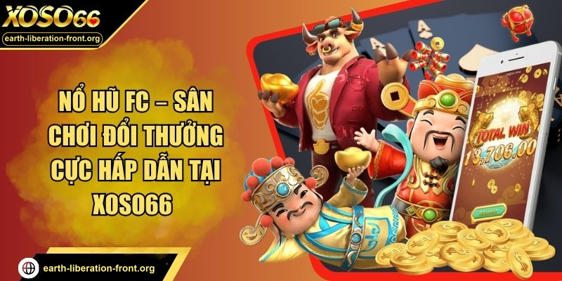Nổ hũ FC – Sân chơi đổi thưởng cực hấp dẫn tại XOSO66