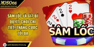 Sâm Lốc Là Gì? Bí Quyết Chơi Chi Tiết, Thắng Cược Tối Đa