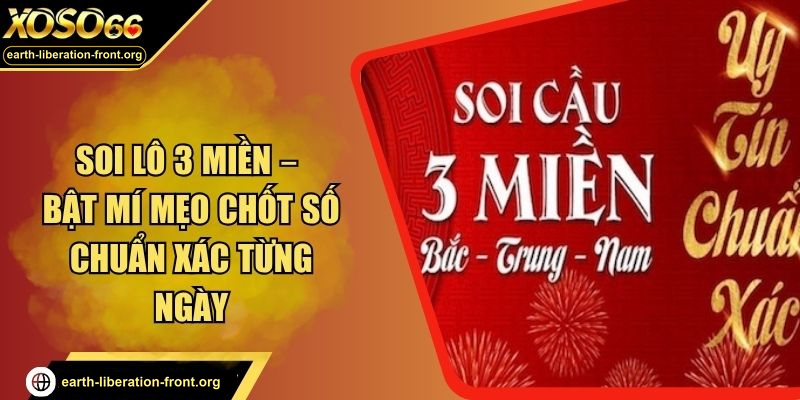 Soi Lô 3 Miền – Bật Mí Mẹo Chốt Số Chuẩn Xác Từng Ngày