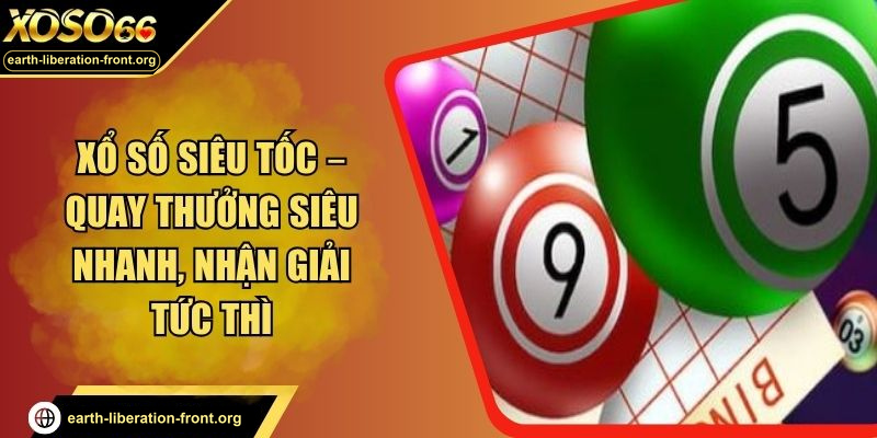 Xổ Số Siêu Tốc – Quay Thưởng Siêu Nhanh, Nhận Giải Tức Thì