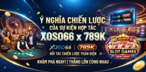 xoso66 hợp tác 789k – XOSO66 hợp tác với 789K