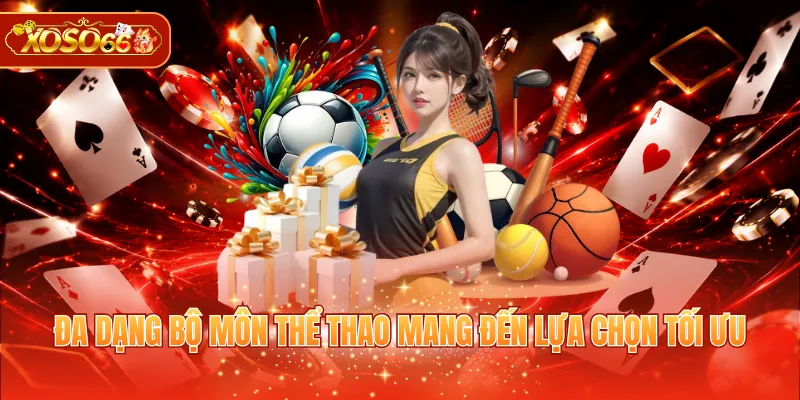 XOSO66 Hợp Tác SBOTOP – Đa dạng bộ môn thể thao mang đến lựa chọn tối ưu
