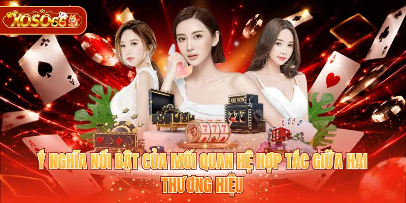 XOSO66 Hợp Tác GOOD88 – Ý nghĩa nổi bật của mối quan hệ hợp tác giữa hai thương hiệu